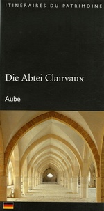 Die Abtei Clairvaux - Aube.pdf