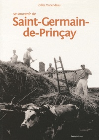Gilles Vincendeau - Se souvenir de Saint-Germain-de-Prinçay.