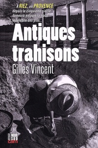 Gilles Vincent - Antiques trahisons.