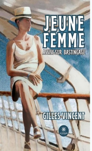 Gilles Vincent - Jeune femme assise sur bastingage.