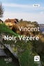 Gilles Vincent - Noir Vézère.