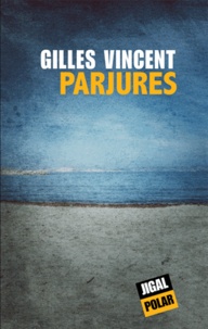 Gilles Vincent - Parjures.