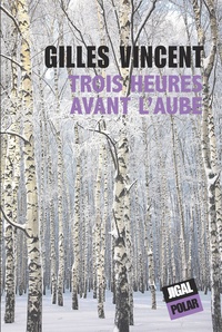 Gilles Vincent - Trois heures avant l'aube.