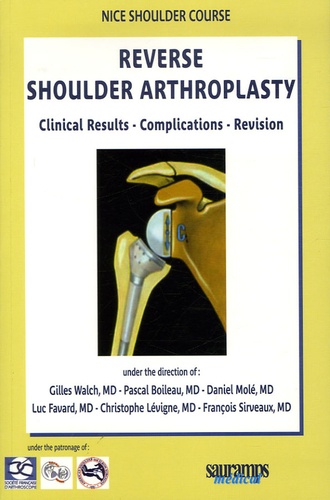 Gilles Walsh et Pascal Boileau - Reverse Shoulder Arthroplasty - Clinical Results - Complications - Revision.