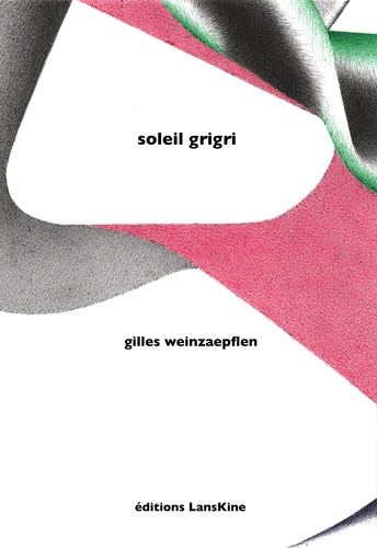 Gilles Weinzaepflen - Soleil grigri.