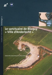 Le sanctuaire de Blicquy "Ville d'Anderlecht"