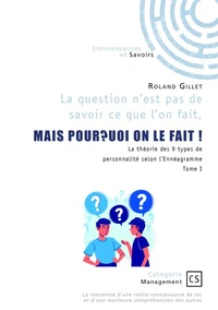 La question n'est pas de savoir ce que l'on fait, mais pourquoi on le fait ! - Tome 1