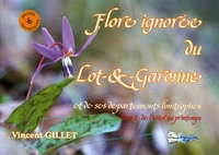 Flore ignorée du Lot-et-Garonne et de ses départements limitrophes
