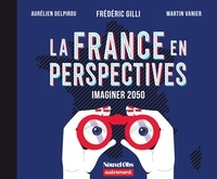 Gilli Frédéric et Delpirou Aurélien - La France en perspective.