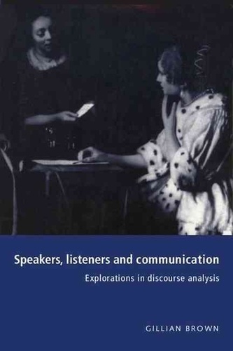 Gillian Brown - Speakers, Listeners And Communication Explorations In Discourse Analysis.