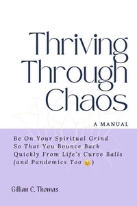 Thriving through Chaos : A Manual
