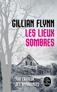Gillian Flynn - Les Lieux sombres.
