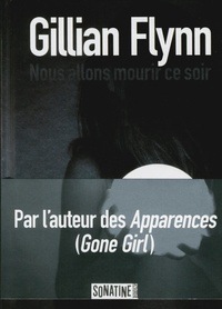 Gillian Flynn - Nous allons mourir ce soir.