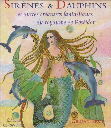 Gillian Kemp - Sirènes et Dauphins et autres créatures fantastiques du royaume de Poséidon.