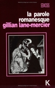Gillian Lane-Mercier - La parole romanesque.