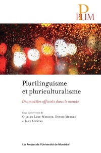 Gillian Lane-Mercier et Denise Merkle - Plurilinguisme et de pluriculturalisme - Des modèles officiels dans le monde.