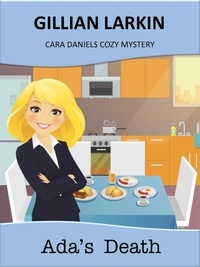  Gillian Larkin - Ada's Death - Cara Daniels Cozy Mystery, #5.
