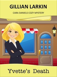  Gillian Larkin - Yvette's Death - Cara Daniels Cozy Mystery, #3.