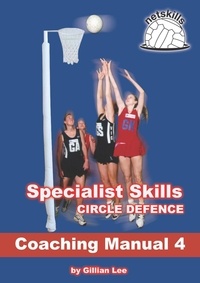  Gillian Lee - Specialist Skills Circle Defence - Coaching Manual 4 - Netskills Netball Coaching Manuals, #4.