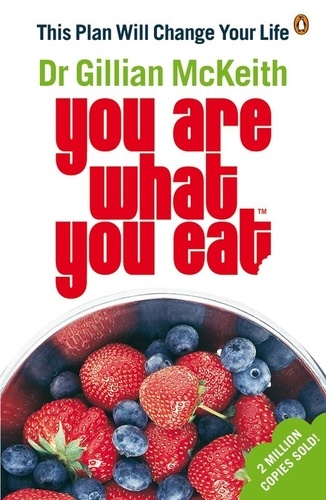 Gillian McKeith - You Are What You Eat - The original healthy lifestyle plan and multi-million copy bestseller.
