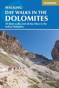 Gillian Price - Day walks in the Dolomites - 50 short walks and all-day hikes in the Italian Dolomites.