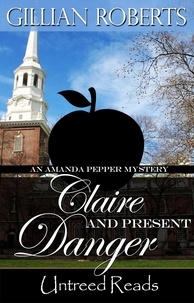  Gillian Roberts - Claire and Present Danger - An Amanda Pepper Mystery, #11.