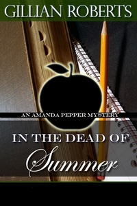  Gillian Roberts - In the Dead of Summer - An Amanda Pepper Mystery, #6.