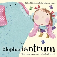 Gillian Shields et Cally Johnson-Isaacs - Elephantantrum!.