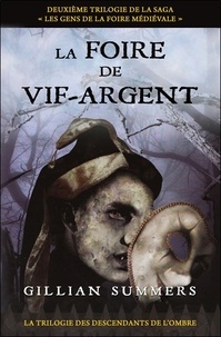 Gillian Summers - La trilogie des descendants de l'ombre Tome 2 : La foire de Vif-Argent.