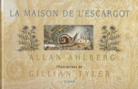 Gillian Tyler et Allan Ahlberg - La Maison De L'Escargot.