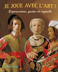 Je joue avec l'art ! Expressions, gestes et regards