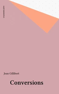 Conversions. Trois Etudes De Metapsychanalyse : De Dieu, Du Monde, De L'Homme