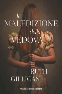 Gilligan Ruth et Mauro Maraschi - La maledizione della vedova.