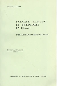 Exégèse, langue et théologie en Islam