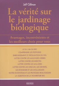 La vérité sur le jardinage biologique