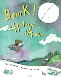 Beurk ! Une Histoire D'Amour