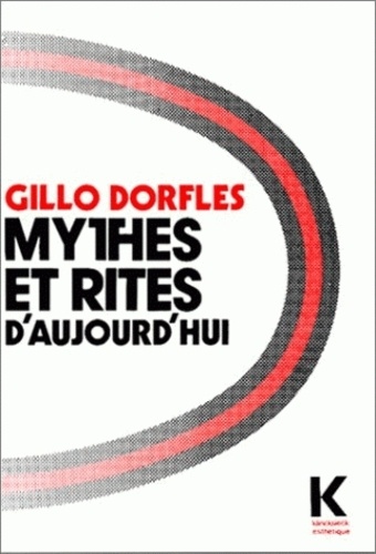 Gillo Dorfles - Mythes et rites d'aujourd'hui.