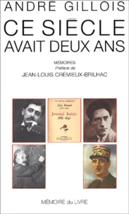 Ce Siecle Avait Deux Ans. Memoires