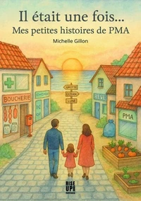 Il était une fois…Mes petites histoires de PMA.
