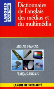 Dictionnaire de l'anglais des médias et du multimédia
