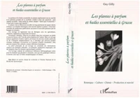 Les plantes à parfum et huiles essentielles à Grasse : botanique, culture, chimie, production et marché