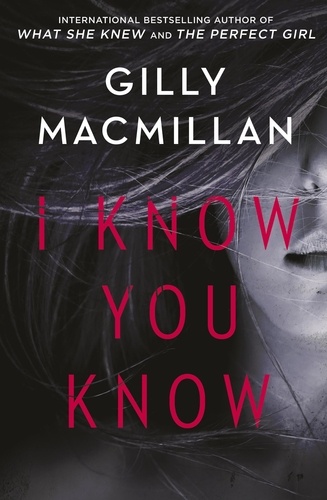I Know You Know. A shocking, twisty mystery from the author of THE NANNY
