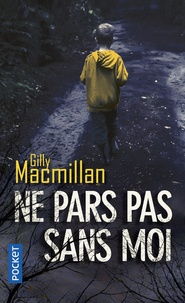 Gilly MacMillan - Ne pars pas sans moi.