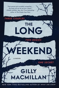 Gilly MacMillan - The Long Weekend - A Novel.