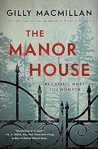 Gilly MacMillan - The Manor House Intl - A Novel.