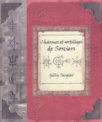 Gilly Sergiev - Charmes et sortilèges de sorciers.