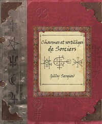 Gilly Sergiev - Charmes et sortilèges de sorciers.