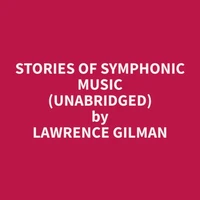 Stories of Symphonic Music (Unabridged)