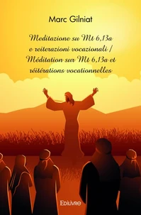 Méditation sur Mt 6,13a et réitérations vocationnelles
