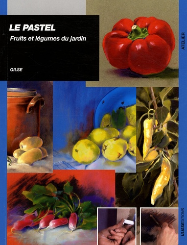  Gilse - Le pastel - Fruits et légumes du jardin.
